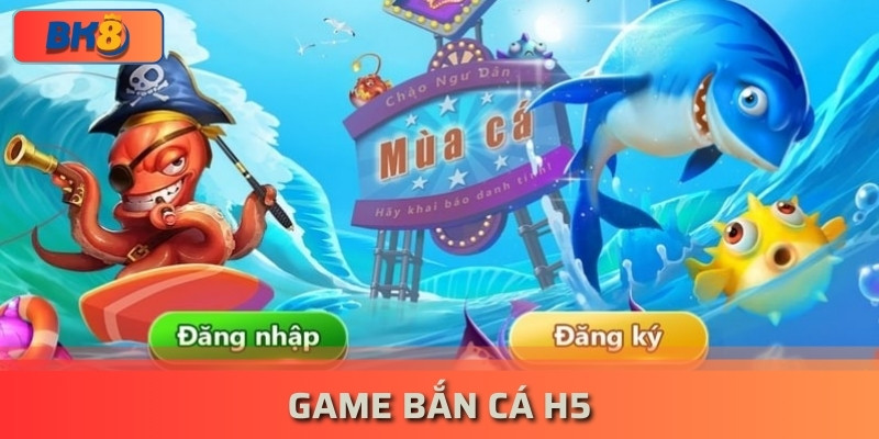 Giới Thiệu Game Bắn Cá H5 – Cổng Game Bắn Cá Siêu Đỉnh