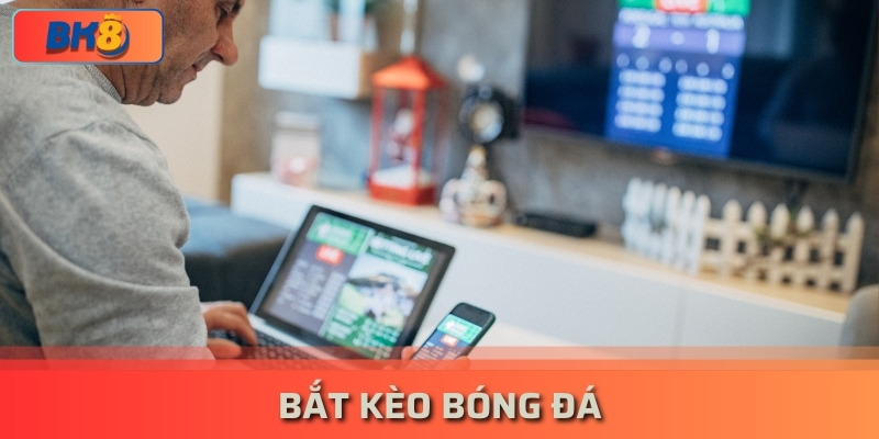 Bí Quyết Bắt Kèo Bóng Đá Luôn Thắng Khi Chơi Cá Độ bk8