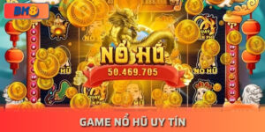 Game Nổ Hũ Uy Tín – Hướng Dẫn Chơi Nổ Hũ BK8 Hiệu Quả