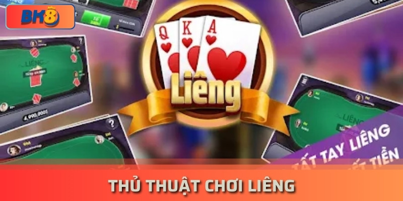 3 thủ thuật chơi Liêng chuyên nghiệp bạn không nên bỏ qua